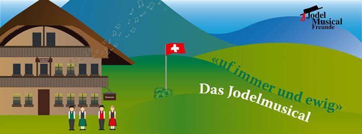 Jodelmusical «uf immer und ewig»